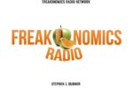 Freakonomics Radio logo reads "Freakonomics Radio Network Freakonomics Radio Stephen J. Dubner"